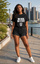 NO RISK. NO STORY LADIES TEE