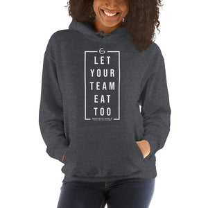 Let Your Team Eat Too | Women's Hoodie (white ink)