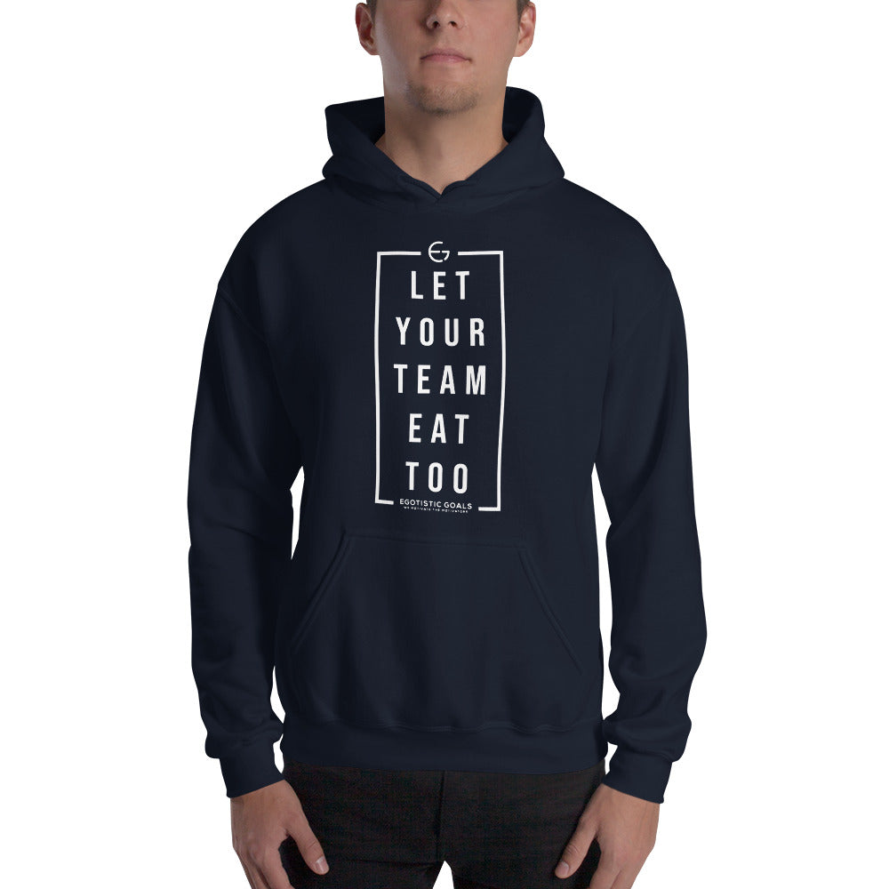 Let Your Team Eat Too | Men's Hoodie (white ink)