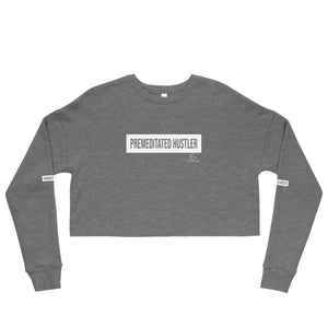 Premeditated Hustler Crop Sweatshirt