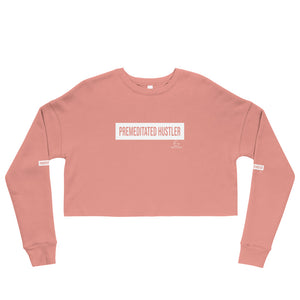 Premeditated Hustler Crop Sweatshirt